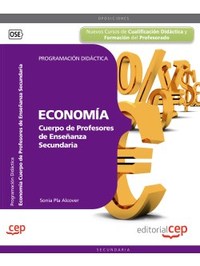 CUERPO DE PROFESORES DE ENSEÑANZA SECUNDARIA. ECONOMÍA. PROGRAMACIÓN D