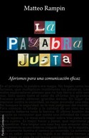 PALABRA JUSTA: MAS DE CIEN AFORISMOS DE TODAS LAS EPOCAS... SABIDURIA