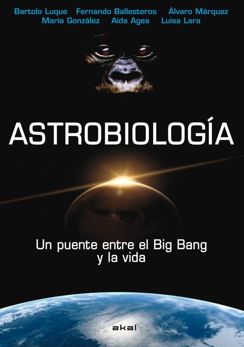 ASTROBIOLOGÍA. UN PUENTE ENTRE EL BIG BANG Y LA VIDA