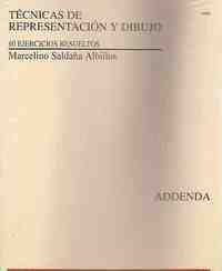 AD. TECNICAS DE REPRESENTACION Y DIBUJO: 60 EJERCICIOS RESUELTOS