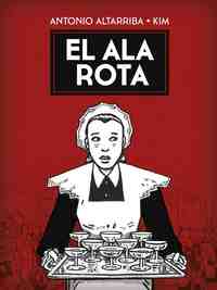 EL ALA ROTA (PREMIO ZONA CÓMIC AL MEJOR CÓMIC NACIONAL DE 2016)