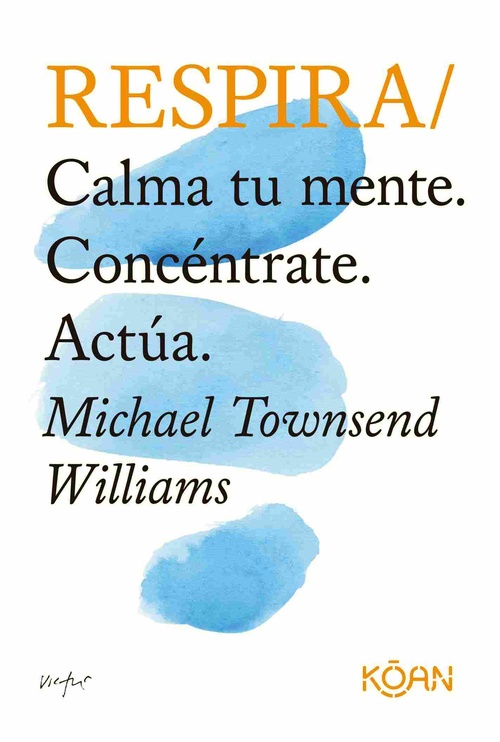 RESPIRA. CALMA TU MENTE. CONCÉNTRATE. ACTÚA
