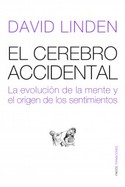 CEREBRO ACCIDENTAL. EVOLUCION DE LA MENTE Y EL ORIGEN DE LOS SENTIDOS