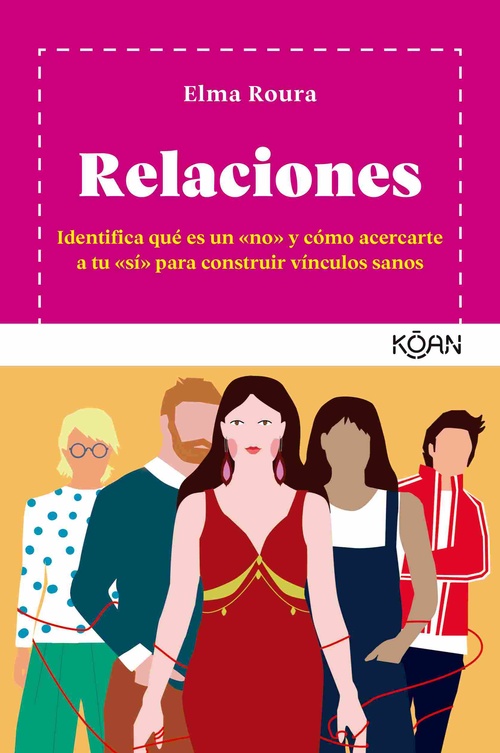 RELACIONES. IDENTIFICA QUÉ ES UN «NO» Y CÓMO ACERCARTE A TU «SÍ» PARA CONSTRUIR VÍNCULOS SAN