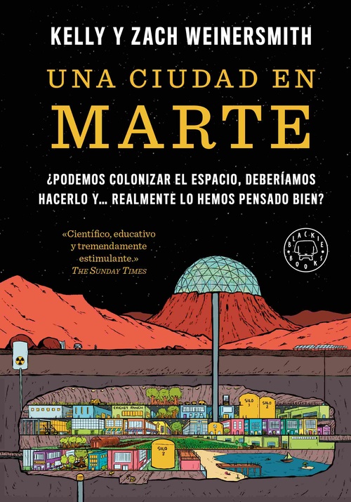 UNA CIUDAD EN MARTE ¿PODEMOS COLONIZAR EL ESPACIO, DEBERIAMOS HACERLO Y... REALMENTE LO HEMOS PENSAD