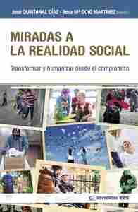 MIRADAS A LA REALIDAD SOCIAL. TRANSFORMAR Y HUMANIZAR DESDE EL COMPROMISO