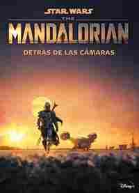 STAR WARS. THE MANDALORIAN. DETRÁS DE LAS CÁMARAS
