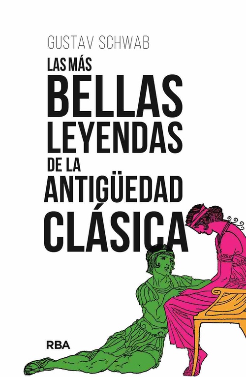 LAS MÁS BELLAS LEYENDAS DE LA ANTIGÜEDAD CLÁSICA.