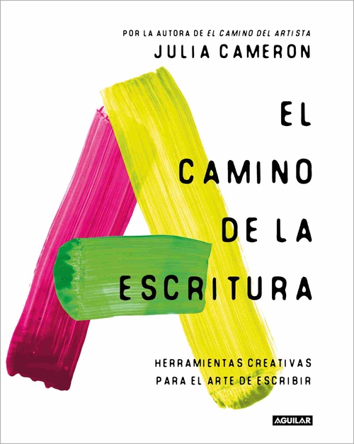 EL CAMINO DE LA ESCRITURA. HERRAMIENTAS CREATIVAS PARA EL ARTE DE ESCRIBIR