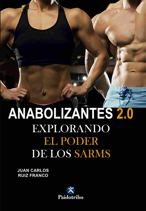 ANABOLIZANTES 2.0. EXPLORANDO EL PODER DE LOS SARM