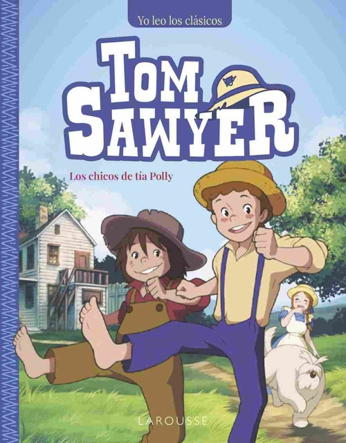 LOS CHICOS DE TÍA POLLY. TOM SAWYER. YO LEO LOS CLÁSICOS