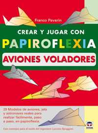 CREAR JUGAR PAPIROFLEXIA AVIONES VOLADORES