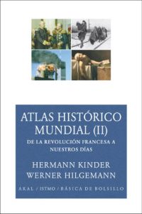 II. ATLAS HISTORICO MUNDIAL. DE LA REVOLUCION FRANCESA A NUESTROS DIAS