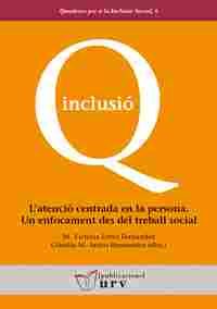 LŽ ATENCIÓ CENTRADA EN LA PERSONA. UN ENFOCAMENT DES DEL TREBALL SOCIAL