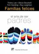 FAMILIAS FELICES. EL ARTE DE SER PADRES