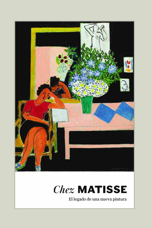 CHEZ MATISSE. EL LEGADO DE UNA NUEVA PINTURA