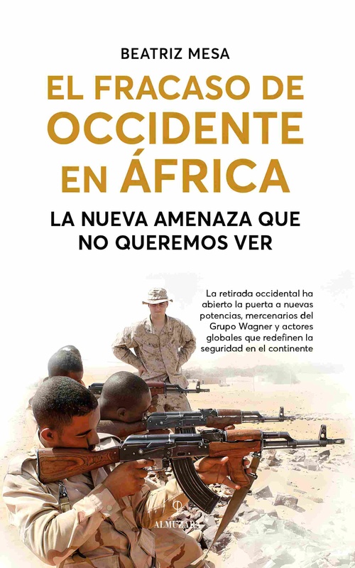 EL FRACASO DE OCCIDENTE EN ÁFRICA. LA NUEVA AMENAZA QUE NO QUEREMOS VER