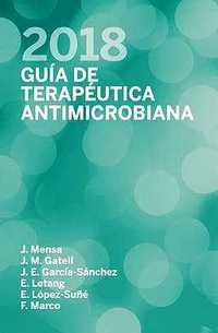 2018. GUÍA DE TERAPÉUTICA ANTIMICROBIANA