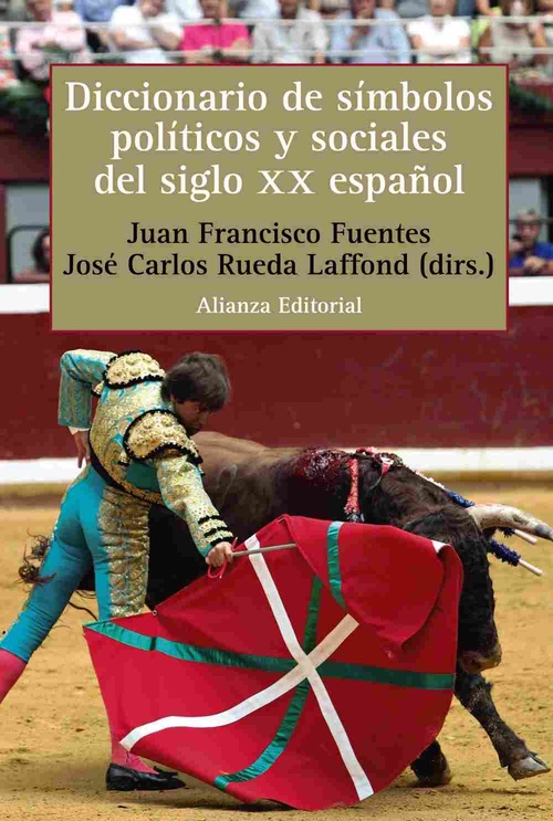 DICCIONARIO DE SÍMBOLOS POLÍTICOS Y SOCIALES DEL SIGLO XX ESPAÑOL.