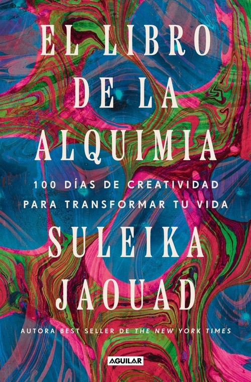 EL LIBRO DE LA ALQUIMIA. 100 DÍAS DE CREATIVIDAD PARA TRANSFORMAR TU VIDA