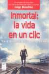 INMORTAL: LA VIDA EN UN CLIC. VIVIR ETERNA,MENTE ESTA A NUESTRO ALCANCE