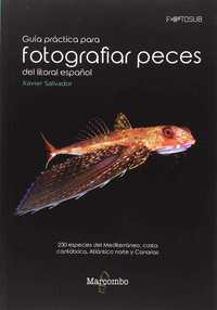 GUÍA PRÁCTICA PARA FOTOGRAFÍAS PECES DEL LITORAL ESPAÑOL. 230 ESPECIES DEL MEDITERRÁNEO, COSTA CANTÁ
