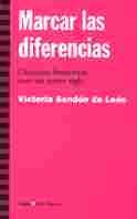 MARCAR LAS DIFERENCIAS. DISCURSOS FEMINISTAS ANTE UN NUEVO SIGLO