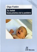TU BEBE - GUIA PRACTICA DE TU PEDIATRA
