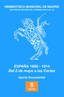 ESPAÑA 1808-1814. DEL 2 DE MAYO A LAS CORTES: APORTE DOCUMENTAL