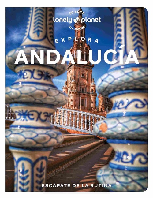 EXPLORA ANDALUCÍA. LONELY PLANET