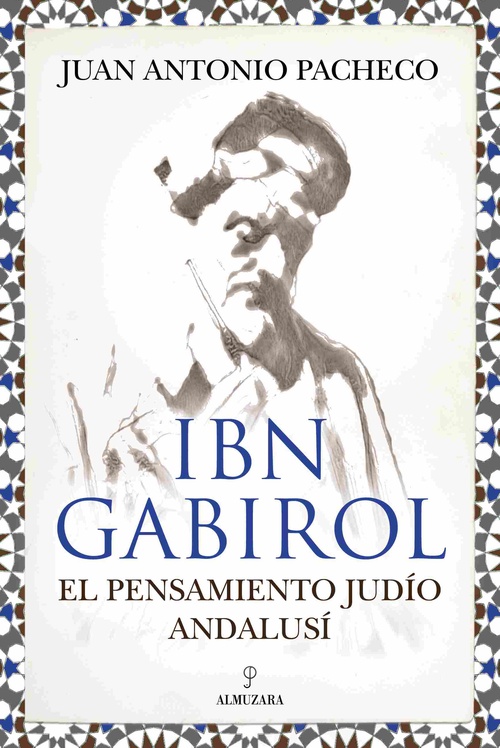 IBN GABIROL. EL PENSAMIENTO JUDIO ANDALUSÍ