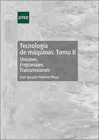 TECNOLOGIA DE MAQUINAS TOMO II UNIONES ENGRANAJES TRANSMISIONES