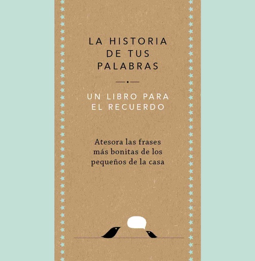 LA HISTORIA DE TUS PALABRAS. UN LIBRO PARA EL RECUERDO
