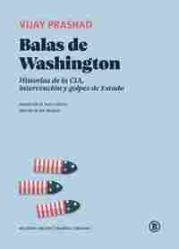 BALAS DE WASHINGTON                                                             HISTORIAS DE LA CIA,