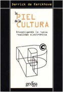 PIEL DE LA CULTURA, LA.  INVESTIGANDO LA NUEVA REALIDAD ELECTRONICA