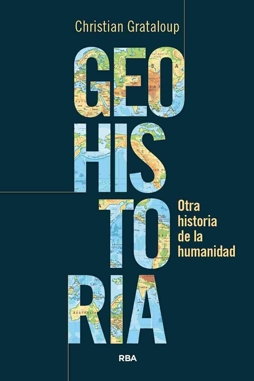 GEOHISTORIA. OTRA HISTORIA DE LA HUMANIDAD