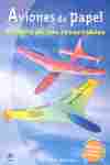 AVIONES DE PAPEL. EL LIBRO DE LOS RECORTABLES