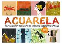ACUARELA. INSPIRACION Y TECNICAS DE ARTISTAS CONTEMPORANEAS