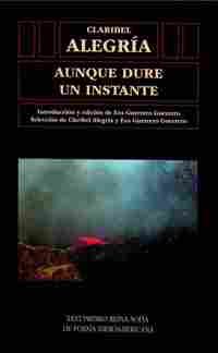 AUNQUE DURE UN INSTANTE ( XXVI PREMIO REINA SOFÍA DE POESÍA IBEROAMERICANA )