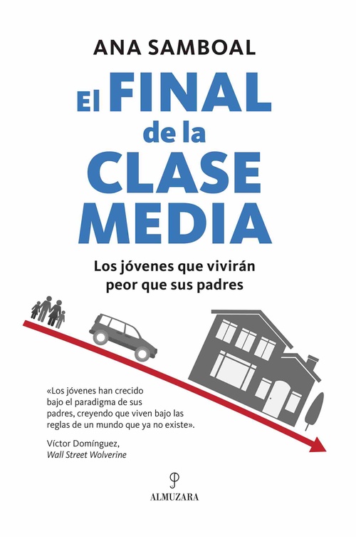 EL FINAL DE LA CLASE MEDIA. LOS JOVENES QUE VIVIRAN PEOR QUE SUS PADRES