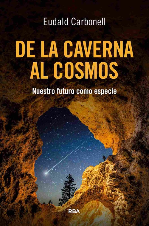 DE LA CAVERNA AL COSMOS. NUESTRO FUTURO COMO ESPECIE