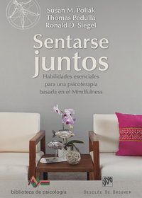 SENTARSE JUNTOS. HABILIDADES ESENCIALES PARA UNA PSICOTERAPIA BASADA EN EL MINDFULNESS