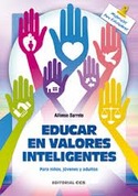 EDUCAR EN VALORES INTELIGENTES. PARA NIÑOS, JOVENES Y ADULTOS