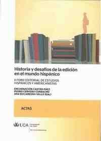 HISTORIA Y DESAFÍOS DE LA EDICIÓN EN EL MUNDO HISPANICO