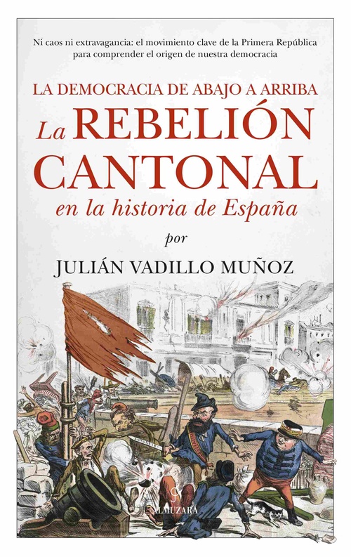LA REBELIÓN CANTONAL EN LA HISTORIA DE ESPAÑA