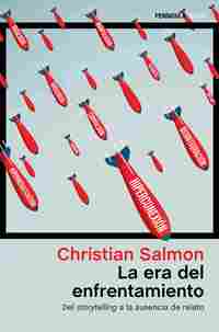 LA ERA DEL ENFRENTAMIENTO. DEL STORYTELLING A LA AUSENCIA DEL RELATO