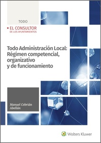 TODO ADMINISTRACIÓN LOCAL: RÉGIMEN COMPETENCIAL, ORGANIZATIVO Y DE FUNCIONAMIENTO