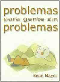 PROBLEMAS PARA GENTE SIN PROBLEMAS