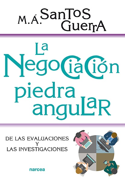 LA NEGOCIACIÓN, PIEDRA ANGULAR. DE LAS EVALUACIONES Y LAS INVESTIGACIONES