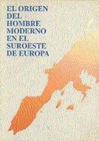 PB. ORIGEN DEL HOMBRE MODERNO EN EL SUROESTE DE EUROPA, EL